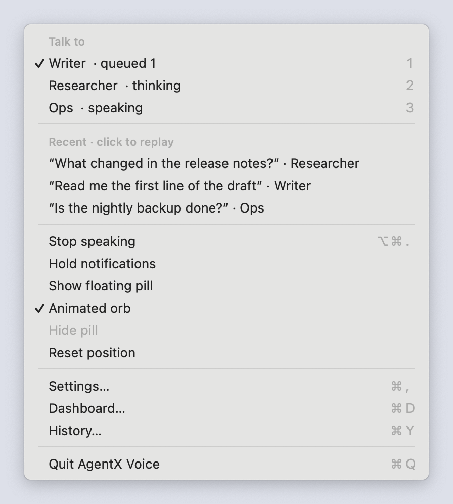 The AgentX menu: three agents with Writer ticked and each one's state, the Recent questions to replay, then Stop speaking, Hold notifications, Show floating pill, Animated orb, Hide pill, Reset position, Settings…, Dashboard…, History… and Quit AgentX Voice