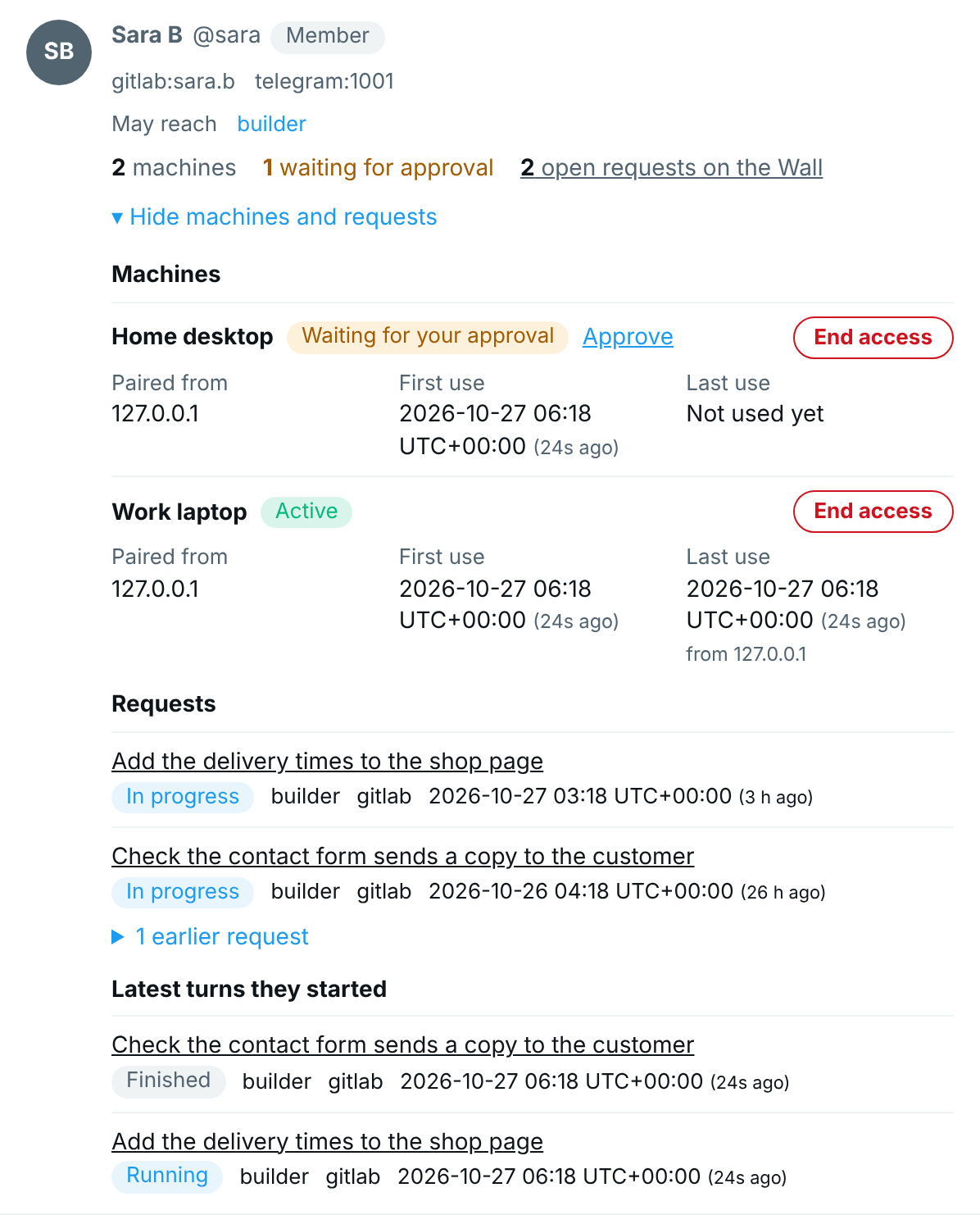 One person opened: their two machines with state, address and use, their open requests, and the latest turns they started